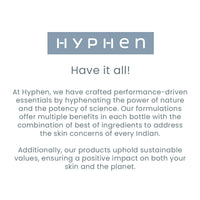 Thumbnail for Hyphen By Kriti Sanon Vitamin Infused Brightening Sunscreen SPF 50 PA++++, Brightenens Skin, Reduces Dark spots & Pigmentation, No White Cast