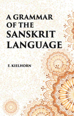 Thumbnail for A GRAMMAR OF THE SANSKRIT LANGUAGE - Gyan Books - Distacart