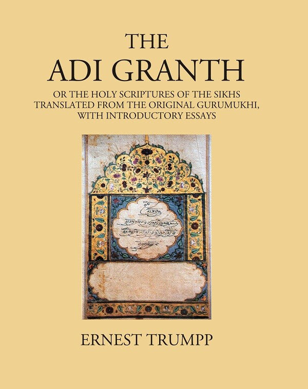 The Adi Granth: Or The Holy Scriptures Of The Sikhs Translated From The Original Gurumukhi, with introductory essays - Gyan Books - Distacart