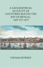 Thumbnail for A Geographical Account Of Countries Round The Bay Of Bengal 1669 To 1679 - Gyan Books - Distacart