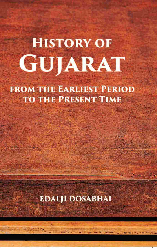 A History Of Gujarat From The Earliest Period To The Present Time - Gyan Books - Distacart
