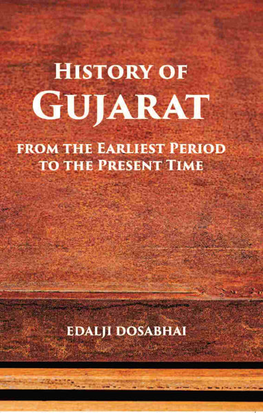 A History Of Gujarat From The Earliest Period To The Present Time - Gyan Books - Distacart
