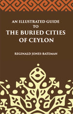 Thumbnail for An Illustrated Guide To The Buried Cities Of Ceylon - Gyan Books - Distacart