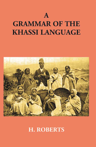 A Grammar Of The Khassi Language - Gyan Books - Distacart
