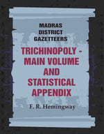Thumbnail for Madras District Gazetteers: Trichinopoly: Main Volume and Statistical Appendix 22nd, 1st & 2nd - Gyan Books - Distacart