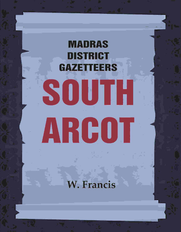 Madras District Gazetteers: South Arcot 17th - Gyan Books