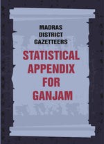 Thumbnail for Madras District Gazetteers: Statistical Appendix For Ganjam 7th - Gyan Books - Distacart