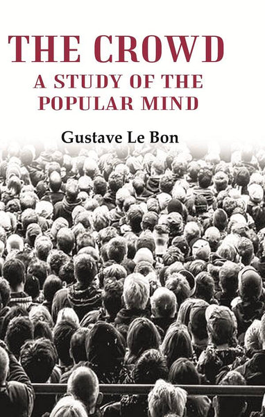 The Crowd: A Study of the Popular Mind - Gyan Books - Distacart