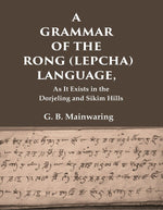 Thumbnail for A Grammar of the Rong (Lepcha) Language: As It Exists in the Dorjeling and Sikim Hills - Gyan Books - Distacart