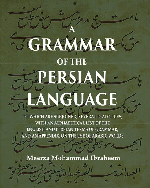 A Grammar Of The Persian Language: To Which Are Subjoined, Several Dialogues; With An Alphabetical List - Gyan Books - Distacart