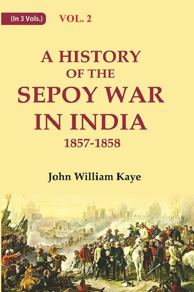A History of the Sepoy War in India 1857-1858 2nd - Gyan Books - Distacart