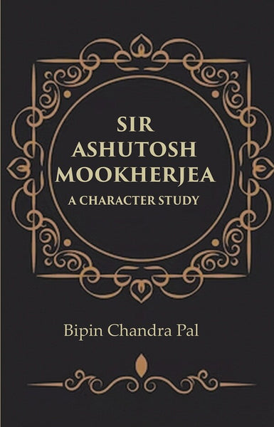 Sir Ashutosh Mookherjea A Character Study - Gyan Books - Distacart