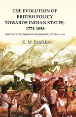 Thumbnail for The Evolution of British Policy towards Indian States, 1774-1858 (the Calcutta University Readership Lectures, 1929.) - Gyan Books - Distacart