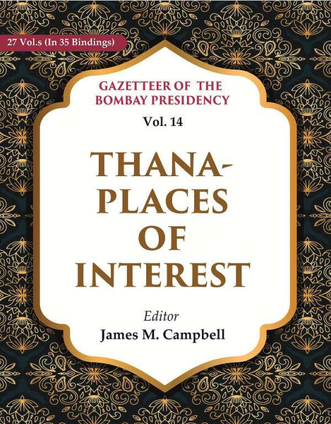 Gazetteer of the Bombay Presidency: Thana - Places of Interest 14th - Gyan Books - Distacart