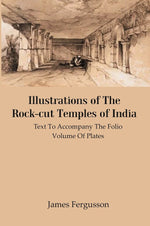 Thumbnail for Illustrations of The Rock-cut Temples of India: Text to Accompany the Folio Volume of Plates - Gyan Books - Distacart