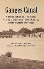 Thumbnail for Ganges Canal : A Disquisition on the Heads of The Ganges and Jumna Canals, North-Western Provinces - Gyan Books - Distacart