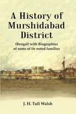 Thumbnail for A History of Murshidabad District : (Bengal) with Biographies of some of its noted families - Gyan Books - Distacart