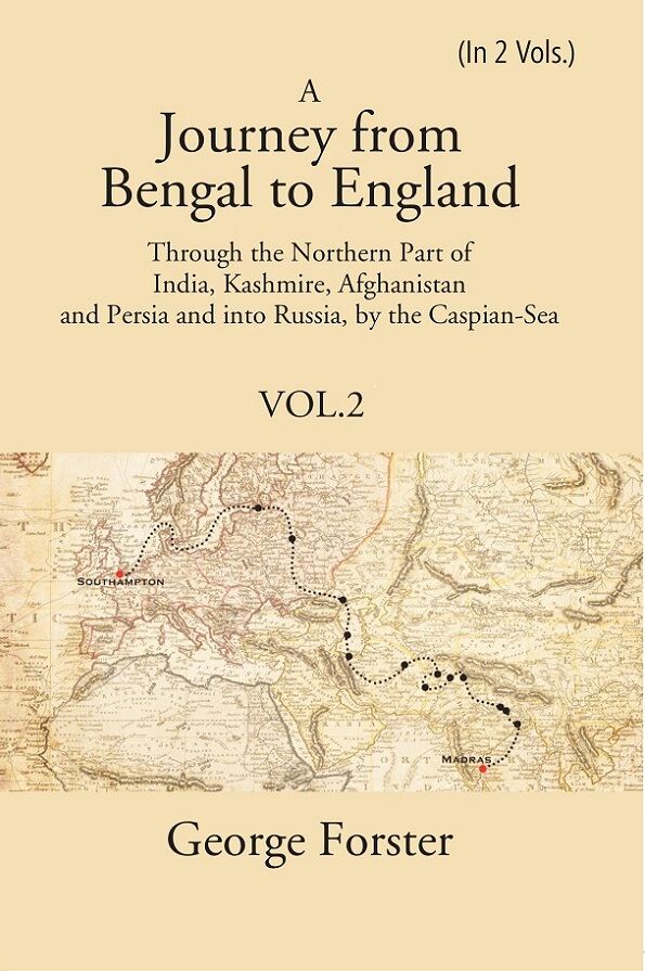 A Journey Form Bengal To England, Through The Northern Part Of India, Kashmire, Afghanistan And Persia And - Gyan Books - Distacart