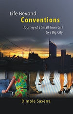 Thumbnail for Life Beyond Conventions: Journey of a Small Town Girl to a Big City - Gyan Books - Distacart