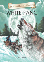 Thumbnail for White Fang : Om Illustrated Classics - Om Books - Distacart
