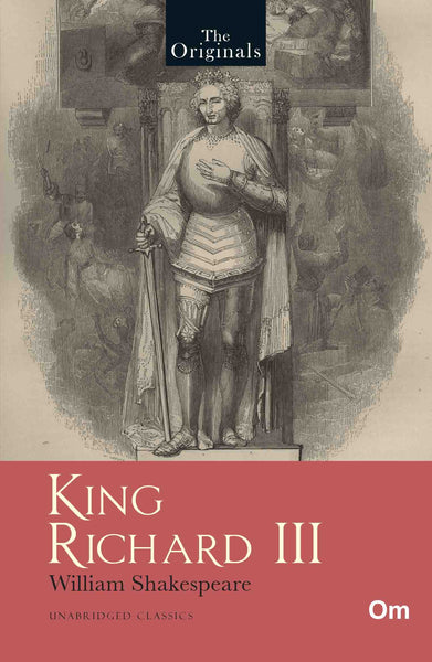 King Richard III - Unabridged Classics for William Shakespeare - The Originals by William Shakespeare - Om Books - Distacart