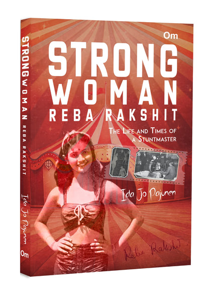 Strong Woman Reba Rakshit - The Life and Times of a Stuntmaster by Ida Jo Pajunen - Om Books - Distacart