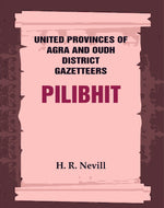 Thumbnail for United Provinces of Agra and Oudh District Gazetteers: Pilibhit Vol. XLII - Gyan Books - Distacart