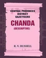 Thumbnail for Central Provinces District Gazetteers: Chanda (Descriptive) 8th, Vol. B - Gyan Books - Distacart