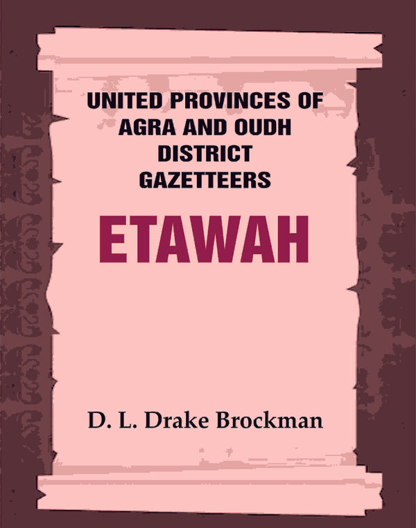 United Provinces of Agra and Oudh District Gazetteers: Etawah Vol. XIX - Gyan Books - Distacart