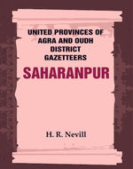 Thumbnail for United Provinces of Agra and Oudh District Gazetteers: Saharanpur Vol. XLV - Gyan Books - Distacart