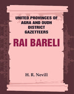 Thumbnail for United Provinces of Agra and Oudh District Gazetteers: Rai Bareli Vol. XLIII - Gyan Books - Distacart