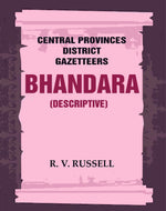 Thumbnail for Central Provinces District Gazetteers: Bhandara (Descriptive) 5th, Vol. A - Gyan Books - Distacart