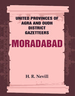 Thumbnail for United Provinces of Agra and Oudh District Gazetteers: Moradabad Vol. XXXVII - Gyan Books - Distacart