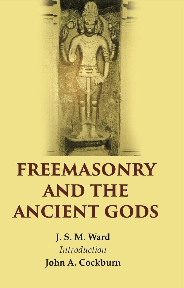 Freemasonry And The Ancient Gods - Gyan Books - Distacart