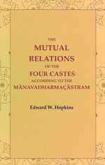 Thumbnail for The Mutual Relations of the Four Castes According to the Mānavadharmaçāstram - Gyan Books - Distacart