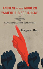 Thumbnail for Ancient Versus Modern “Scientific Socialism”: Or Theosophy and Capitalism, Fascism, Communism - Gyan Books - Distacart