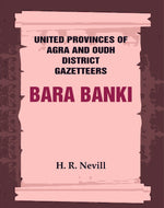Thumbnail for United Provinces of Agra and Oudh District Gazetteers: Bara Banki Vol. IX - Gyan Books - Distacart