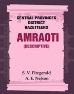 Thumbnail for Central Provinces District Gazetteers: Amraoti (Descriptive) 2nd, Vol. A - Gyan Books - Distacart
