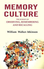 Thumbnail for Memory Culture: The Science of Observing, Remembering and Recalling - Gyan Books - Distacart