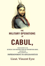 Thumbnail for The Military Operations At Cabul: Which Ended In The Retreat And Destruction Of The British Army, 1842 - Gyan Books - Distacart