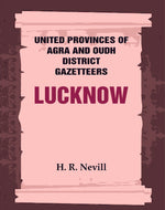 Thumbnail for United Provinces of Agra and Oudh District Gazetteers: Lucknow Vol. XXXIII - Gyan Books - Distacart