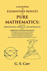 Thumbnail for A Synopsis Of Elementary Results In Pure Mathematics: Containing Propositions, Formulæ, And Methods - Gyan Books - Distacart