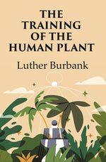Thumbnail for The Training of the Human Plant - Gyan Books - Distacart