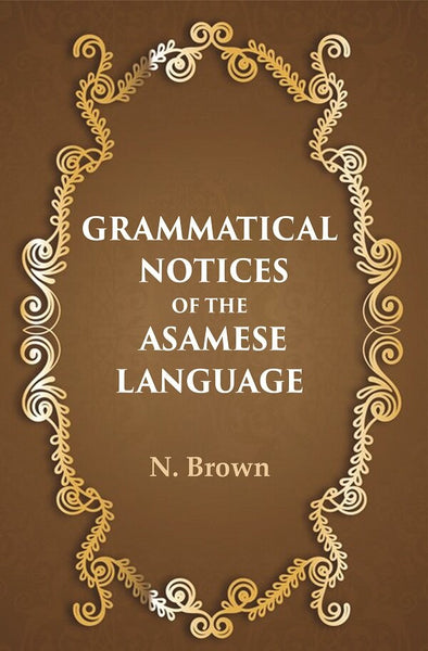 Grammatical notices of the Asamese language - Gyan Books - Distacart