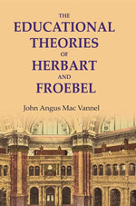 Thumbnail for The educational theories of Herbart and Froebel - Gyan Books - Distacart