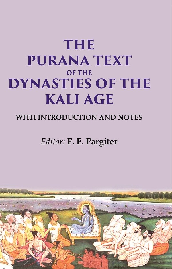 The Purana Text of the Dynasties of the Kali Age: With Introduction and Notes - Gyan Books - Distacart