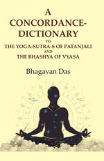 Thumbnail for A Concordance-Dictionary to the Yoga-sutra-s of Patanjali and the Bhashya of Vyasa - Gyan Books - Distacart