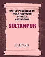 Thumbnail for United Provinces of Agra and Oudh District Gazetteers: Sultanpur Vol. XLVIII - Gyan Books - Distacart