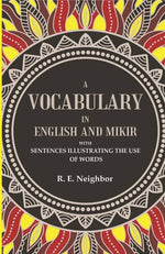 Thumbnail for A vocabulary in English and Mikir: With Sentences Illustrating The Use Of Words - Gyan Books - Distacart