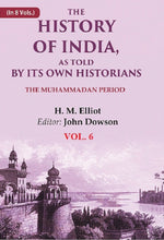 Thumbnail for The History of India, as Told by its Own Historians: The Muhammadan Period 6th - Gyan Books - Distacart